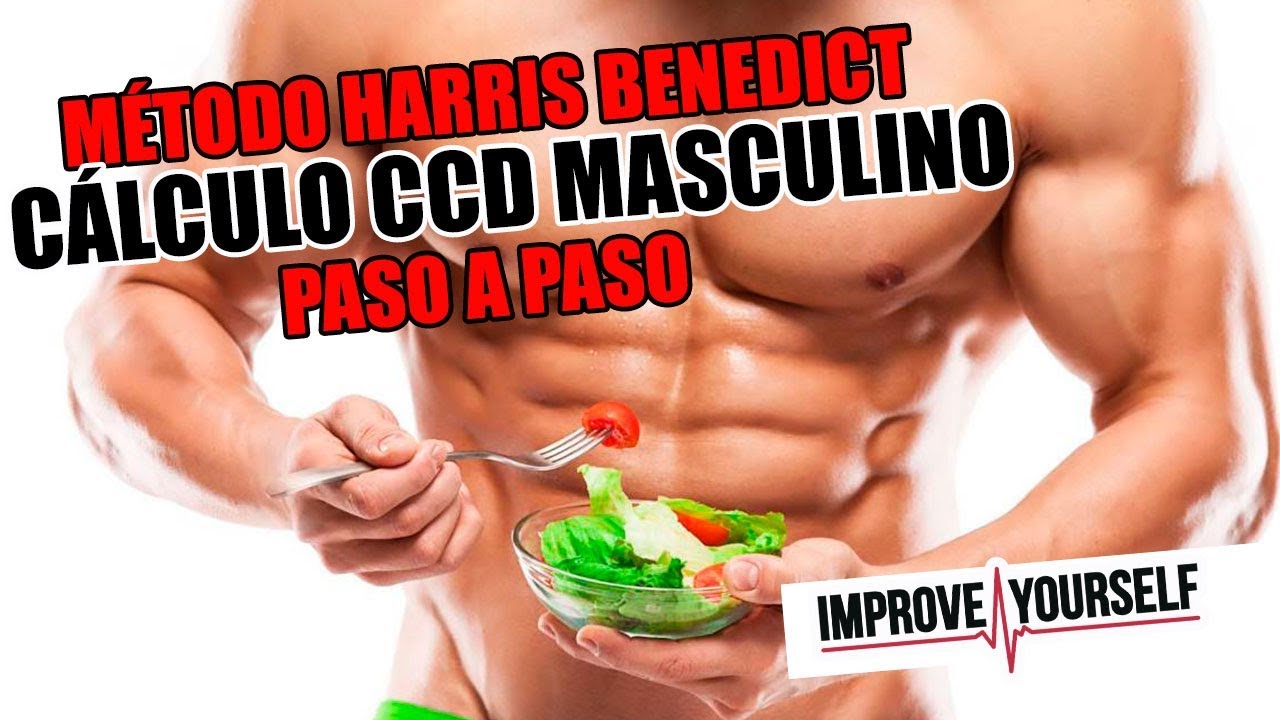 CÁLCULO CANTIDAD CALORIAS DIARIAS y MACROS HOMBRE paso a paso Harris Benedict Improve CÁLCULO CANTIDAD CALORIAS DIARIAS y MACROS HOMBRE paso a paso Harris Benedict Improve