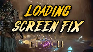 loading screen fix for last epoch