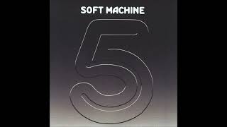 Soft Machine - Fifth [HQ FULL ALBUM + Bonus]