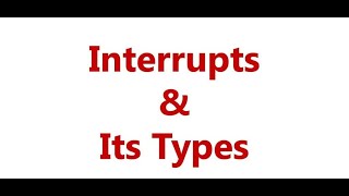 Types of Interrupts