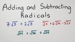 Adding and Subtracting Radicals