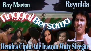 TINGGAL BERSAMA (1977) || Roy Marten, Reynilda & Hendra Cipta