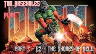 Two Arseholes Play Doom - Part 2