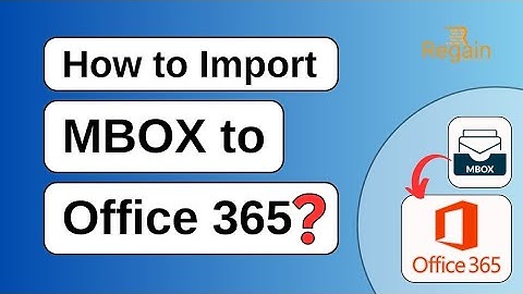 How to Import MBOX to Office 365? Regain MBOX to Office 365 Migration Tool