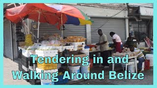 Tendering in and Walking Around Belize