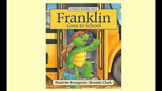 Franklin Goes to School- Read Aloud