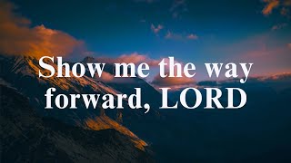 Lead and direct me ahead, Lordπ Christian prayer for God's lead and direction a
