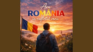 Am România în sufletul meu