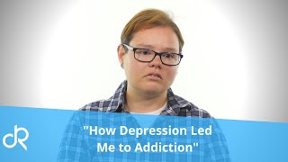 'How Depression Led Me to Addiction' True Stories of Addiction