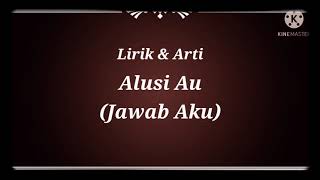 Lirik arti lagu Alusi ahu #Batak