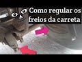 Regulagem de freios da carreta. Diario de bordo de um caminhoneiro