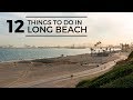 12 Things to do in Long Beach