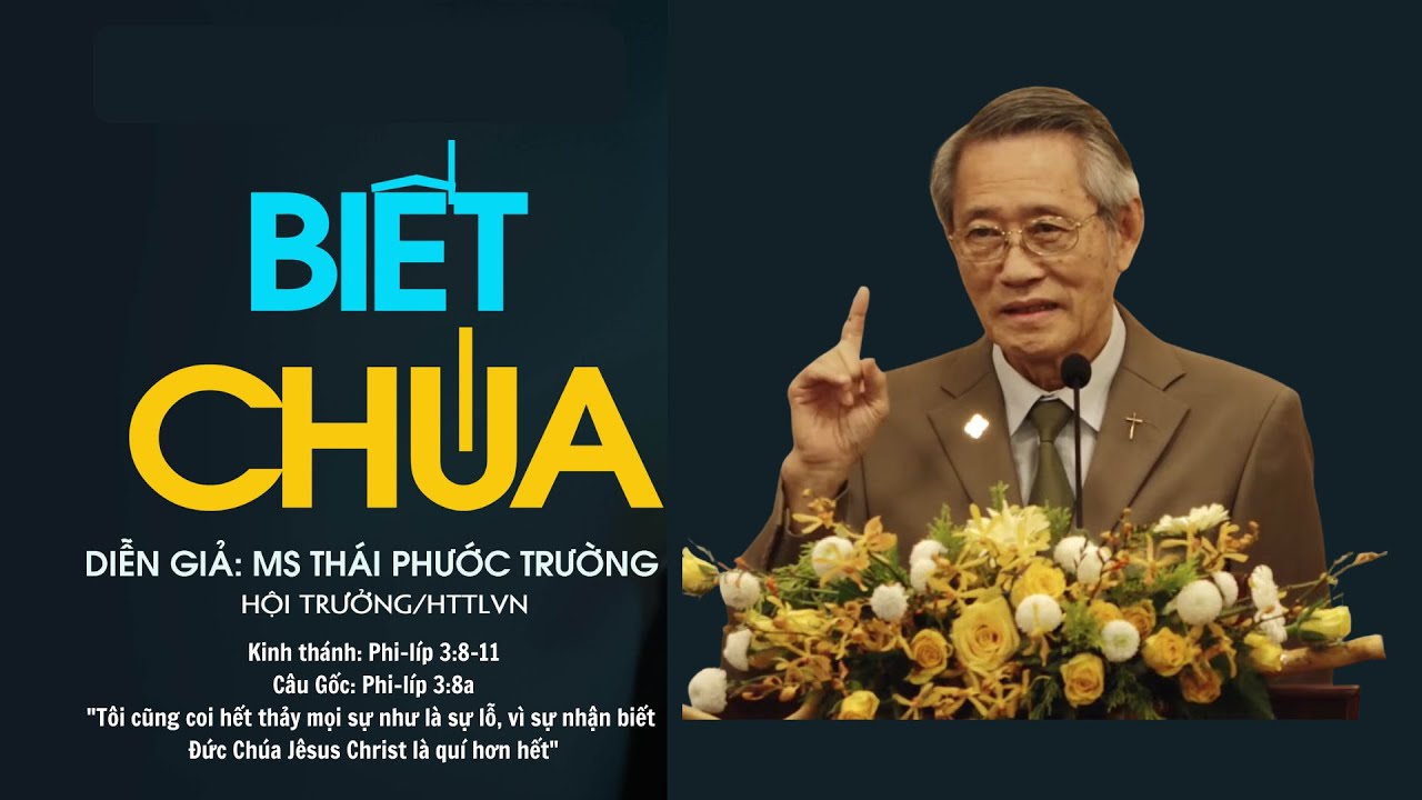 Mục sư THÁI PHƯỚC TRƯỜNG | BIẾT CHÚA | Bài giảng Tin Lành