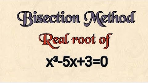 Bisection method x³-5x+3=0