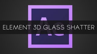 After Effects Tutorial - Element 3D Glass Shatter