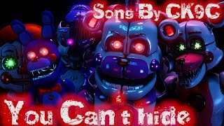 [SFM FNAF] You Can't Hide By CK9C