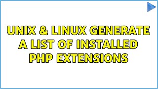 Unix & Linux: Generate a list of installed PHP extensions (2 Solutions!!)