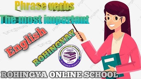 Phrasal verb class Explain with Rohingya language by Ro Anuwer