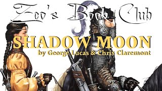 Zeo's Book Club | Shadow Moon by George Lucas & Chris Claremont