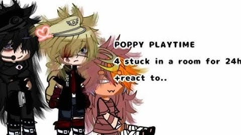 Poppy playtime chapter 4 gacha stuck in the room for 24hrs||pt 2|| +react to..