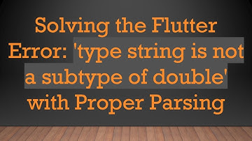 Solving the Flutter Error: 