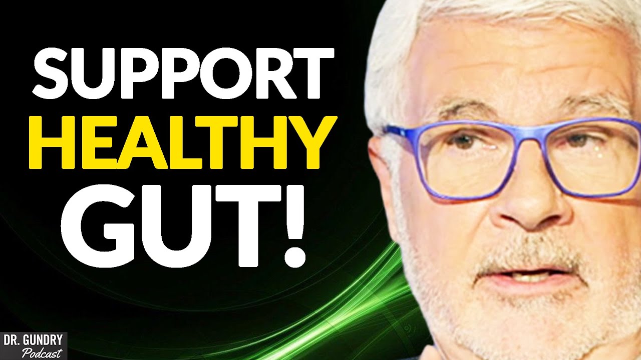 How To Support A HEALTHY GUT (Your Stomach Will Thank You!) | Dr. Steven Gundry