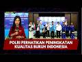 PRESISI UPDATE: LIVE REPORT - POLRI PERHATIKAN PENINGKATAN KUALITAS BURUH INDONESIA 06/03/26 (20.01)