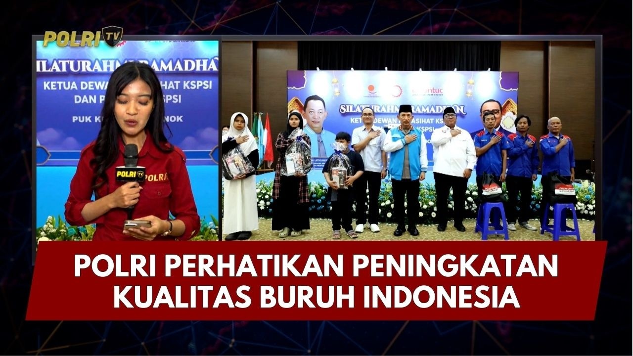 PRESISI UPDATE: LIVE REPORT - POLRI PERHATIKAN PENINGKATAN KUALITAS BURUH INDONESIA 06/03/26 (20.01)
