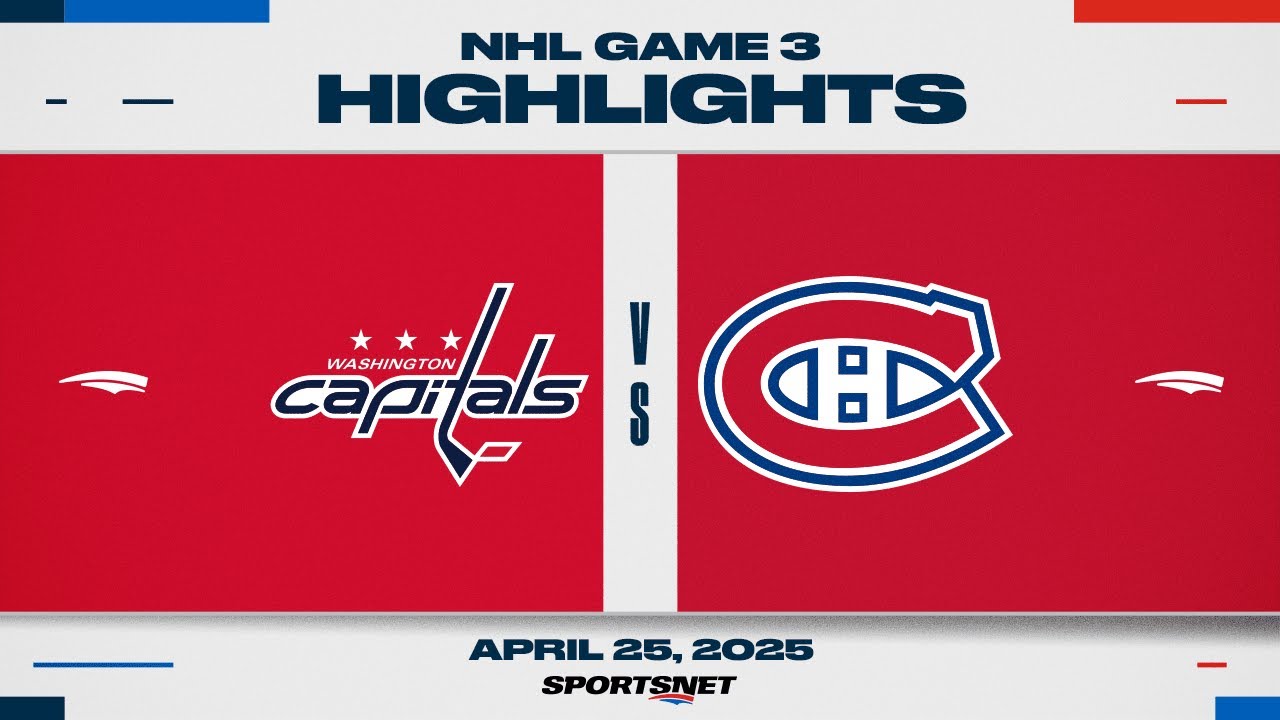 NHL Game 3 Highlights | Capitals vs. Canadiens - April 25, 2025