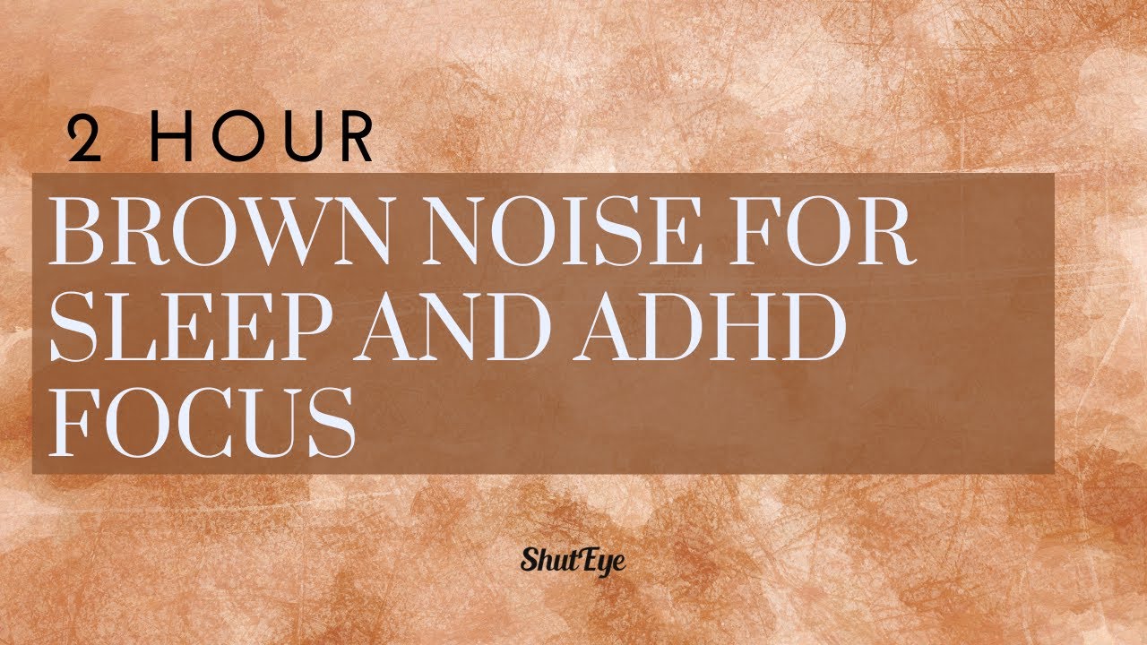 2 Hour Brown Noise For Sleep, ADHD Focus and Stress Relief - YouTube