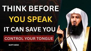 Think Before You Speak… It Can Save You | Mufti Menk