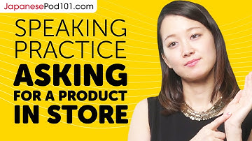 Japanese Speaking Practice: Asking if a Store Has Something in Stock