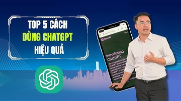 5 Cách dùng ChatGPT hiệu quả cho công việc giúp X3 năng xuất | Bạch Cảnh Kỳ