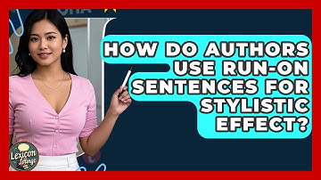 How Do Authors Use Run-on Sentences For Stylistic Effect? - Lexicon Lounge