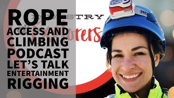 ENTERTAINMENT RIGGING WITH SIOBHAN - INTERVIEW - THE ROPE ACCESS AND CLIMBING PODCAST