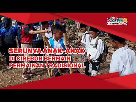 Serunya Anak anak di Cirebon Bermain Permainan Tradisional