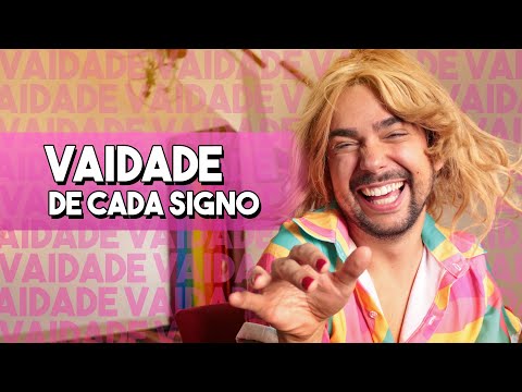 A VAIDADE DE CADA SIGNO