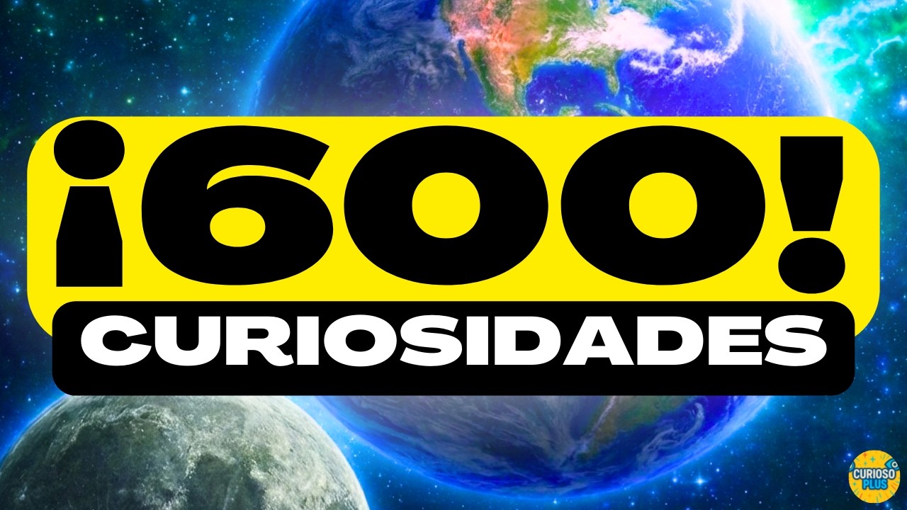 ¡600 DATOS IMPRESIONANTES y COSAS QUE NO SABÍAS! ⏰😲