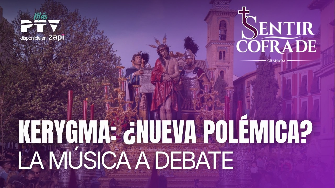 🟣 SENTIR COFRADE GRANADA HD | T06E23 | Kerygma ¿Nueva polémica? | 24 feb
