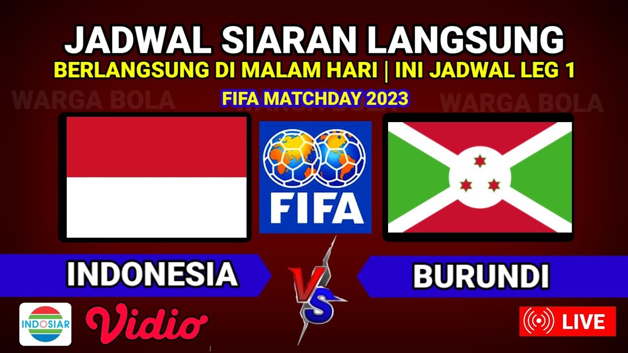  live malam hari indonesia vs burundi leg 1 fifa matchday 2023