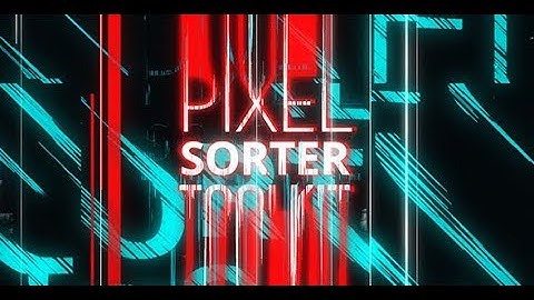 Pixel Sorter Toolkit - After Effects Template #AfterEffectsTemplate #Videohive