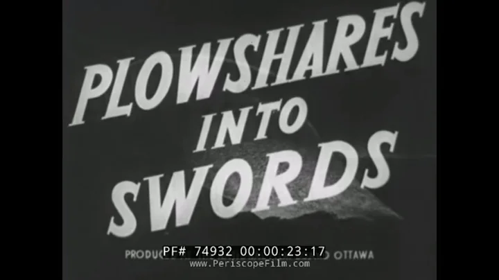 WWII CANADIAN PROPAGANDA FILM "PLOWSHARES INTO SWO...