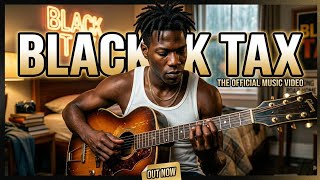 BLACK TAX OFFICIAL LYRICS VIDEO -Dalvis_k