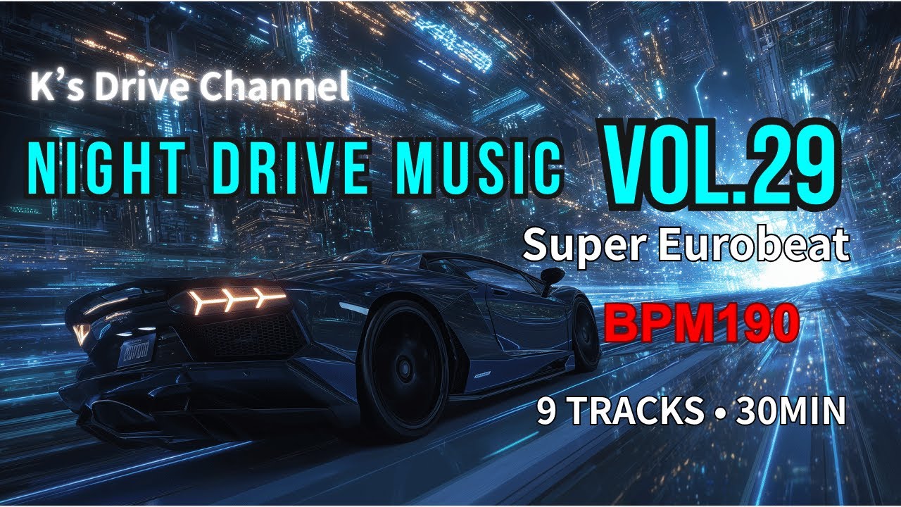 Super Eurobeat Full Album 2025】Night Drive MusicVol.29 | 9 Non