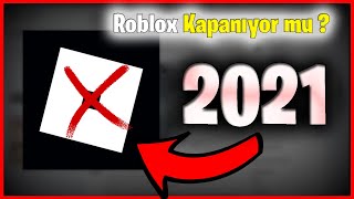 Roblox 2021&#39;de KAPANACAK MI? Roblox&#39;un SONU MU GELDİ ? / Roblox Türkçe