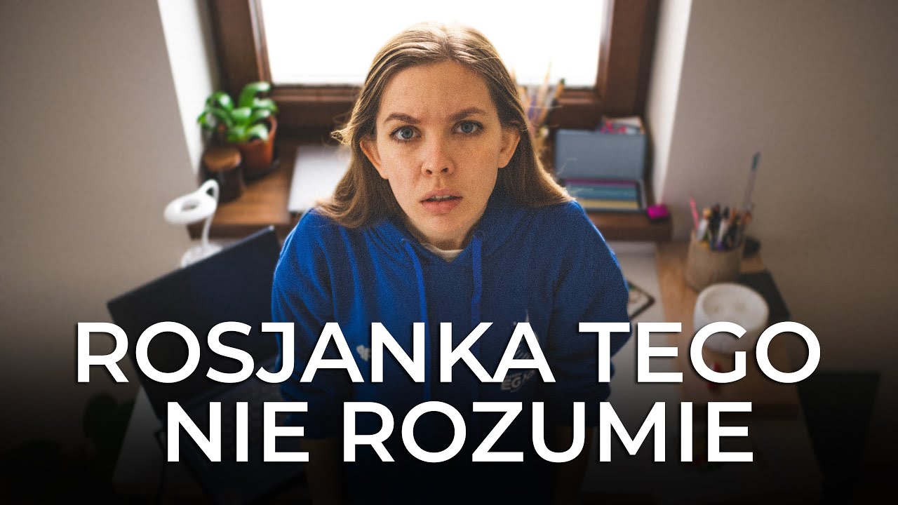 PO CO POLACY ROBIĄ TAKIE RZECZY? CZEGO NIE MOŻE ZROZUMIEĆ ROSJANKA?