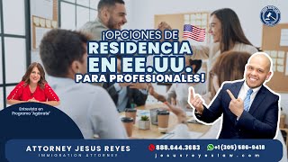 ¡Opciones de residencia en EE.UU. para profesionales! 🇺🇸👩🏻‍💼👨‍⚕️ #inmigración #jesusreyeslaw