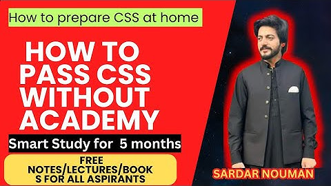 How to pass CSS without academy | How to start CSS preparation at home | CSS Free notes and lectures