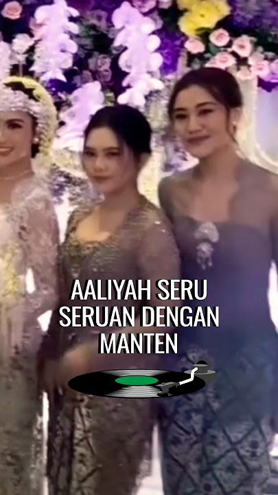 Aaliyah Seru seruan Dengan Pengantin #aaliyah #mahalini #thariq