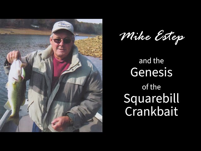 Mike Estep and the Genesis of the Squarebill Crankbait 